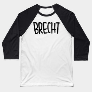 Brecht, Bertolt Brecht Baseball T-Shirt